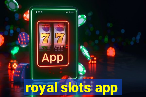 royal slots app